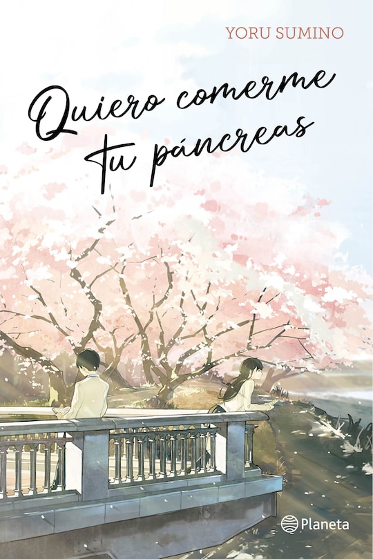 Front cover_Quiero comerme tu páncreas / I Want to Eat Your Pancreas (Light Novel)