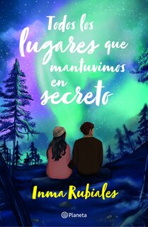 Front cover_Todos los lugares que mantuvimos en secreto / All the places we kept secret