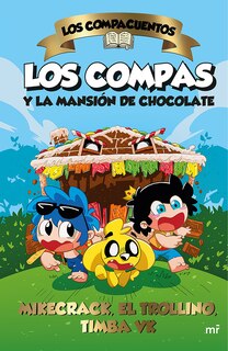 Front cover_Los Compacuentos: Los Compas y la mansión de chocolate / The Compacuentos: The Compas and the Chocolate Mansion