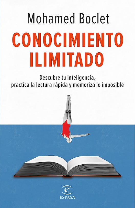 Couverture_Conocimiento ilimitado: Potencia tu inteligencia, practica la lectura rápida y memoriza lo imposible / Unlimited Knowledge