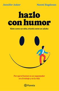 Couverture_Hazlo con humor: Por qué el humor es un superpoder en el trabajo y en la vida /  Humor, Seriously