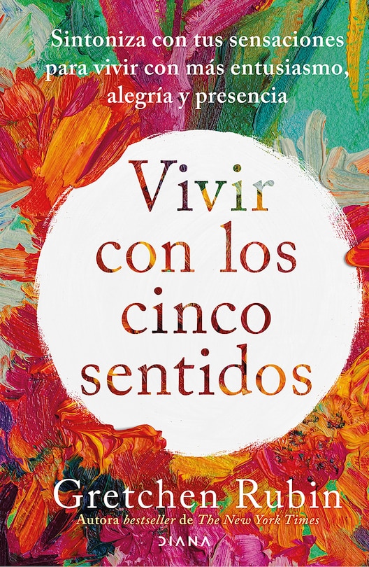 Couverture_Vivir con los cinco sentidos: Sintoniza con tus sensaciones para vivir con más entusiasmo, alegría y presencia / Life in Five Senses