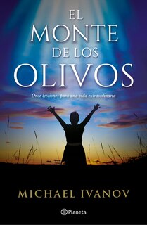 Front cover_El monte de los olivos: Once lecciones para una vida extraordinaria / The Mount of Olives
