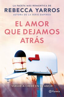 Front cover_El amor que dejamos atrás / The Things We Leave Unfinished
