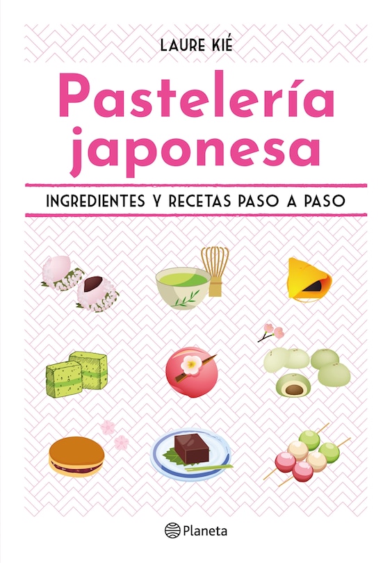 Front cover_Pastelería japonesa: Ingredientes y recetas paso a paso / Sweet and Easy Japanese Desserts