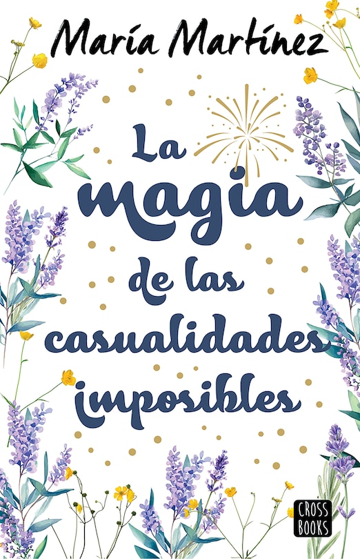 Front cover_La magia de las casualidades imposibles (Novela) / The Magic of Impossible Coincidences (A Novel)