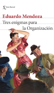 Couverture_Tres enigmas para la Organización (Novela) / Three Enigmas for the Organization (A Novel)
