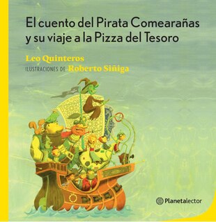 Front cover_El cuento del Pirata Comearañas y su viaje a la Pizza del Tesoro / The Tale of the Spider-Eating Pirate and His Journey to the Treasure Pizza
