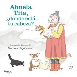 Front cover_Abuela Tita, ¿dónde está tu cabeza? / Grandma Tita, Where's Your Head?