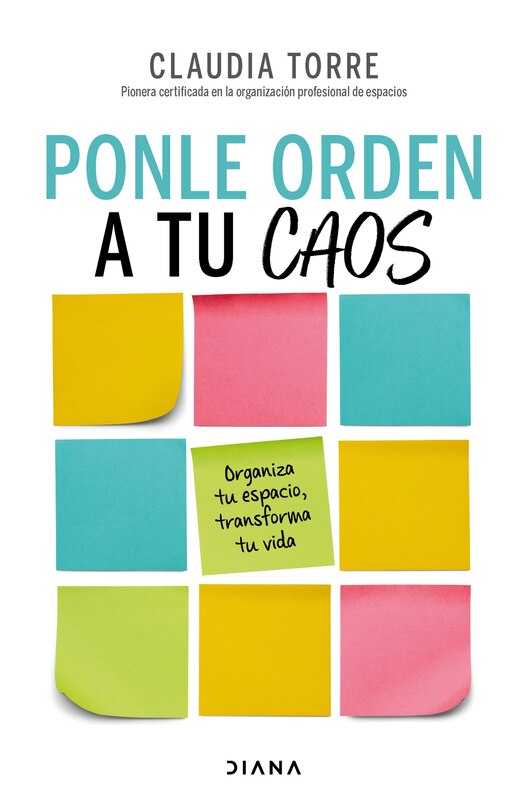 Front cover_Ponle orden a tu caos: Organiza tu espacio, transforma tu vida / Organize Your Chaos