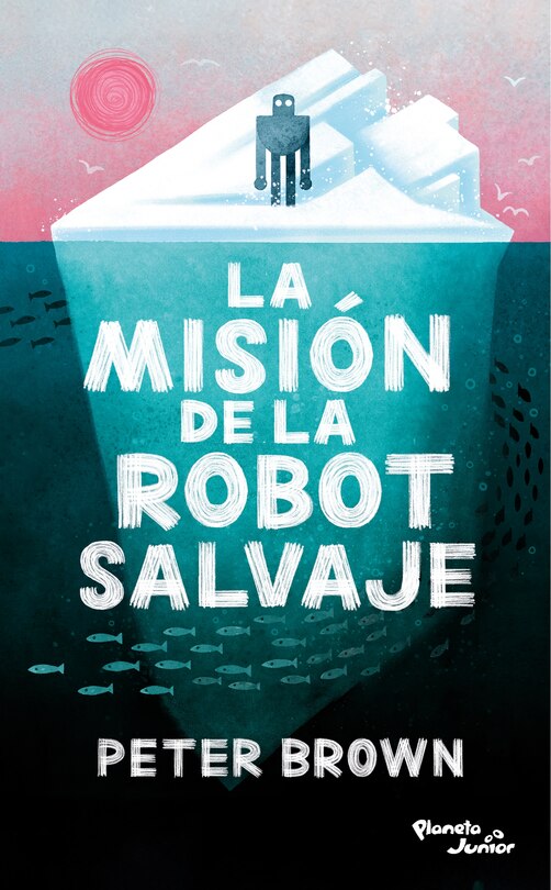 Front cover_La misi&oacute;n de la robot salvaje / The Wild Robot Protects