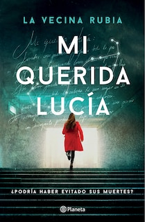 Front cover_Mi querida Lucía ¿Podría haber evitado sus muertes? (Novela policiaca y de misterio) / My Dear Lucia (A Mystery and Detective Novel)