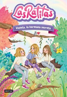 Front cover_Las Ratitas 12. Violeta, la hermana secreta / The Ratitas 12. Violeta, the Secret Sister
