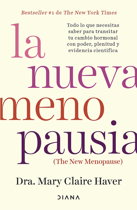Front cover_La nueva menopausia: Todo lo que necesitas saber para transitar (y disfrutar) tu cambio hormonal ... / The New Menopause