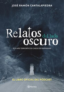 Front cover_Relatos del lado oscuro: Sus más terroríficos casos de fantasmas / Tales from the Dark Side