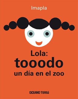 Front cover_Lola: Tooodo Un Día En El Zoo