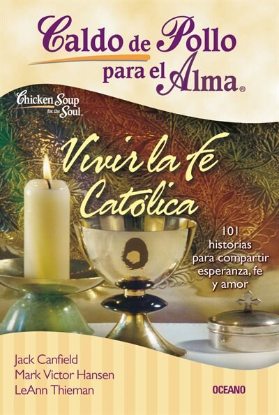 Couverture_Caldo De Pollo Para El Alma: Vivir La Fe Católica
