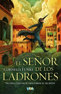Front cover_El Señor De Los Ladrones: No Será Tan Fácil Descubrir Su Secreto / The Thief Lord: It Will Not Be So Easy To Discover His Secret