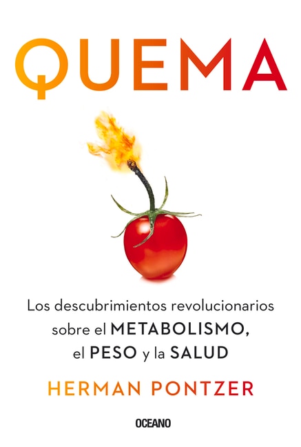 Quema: Los descubrimientos revolucionarios sobre el metabolismo, el peso y la salud