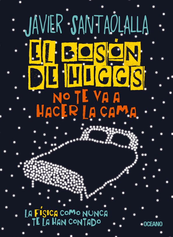 Front cover_El Bosón de Higgs no te va a hacer la cama,