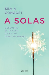 Front cover_A solas: Descubre el placer de estar contigo mismo / Alone