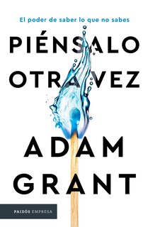 Couverture_Piénsalo otra vez: El poder de saber lo que no sabes  / Think Again