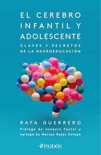 Couverture_El cerebro infantil y adolescente: Claves y secretos de la neuroeducación /  The Brain of Children and Teens