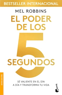 Front cover_El poder de los 5 segundos: Sé valiente en el día a día y transforma tu vida / The 5 Second Rule
