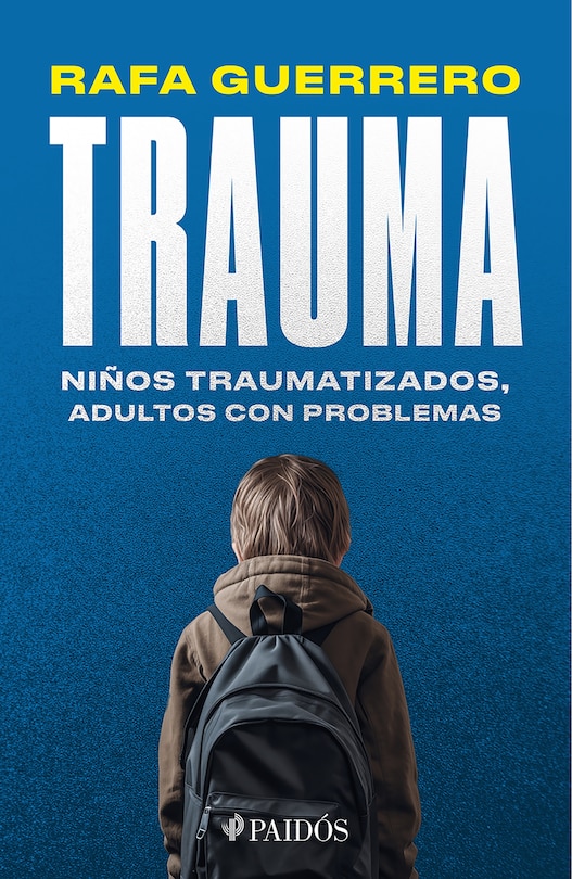Front cover_Trauma: Niños traumatizados, adultos con problemas / Trauma: Traumatized children, troubled adults
