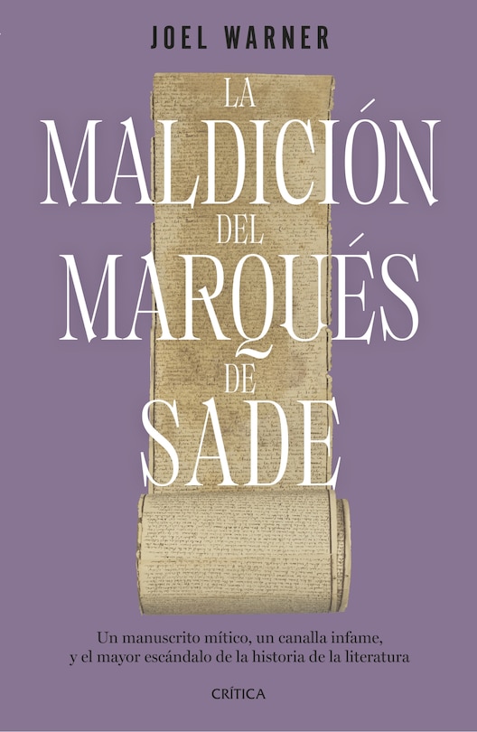 Front cover_La maldición del Marqués de Sade: Un manuscrito mítico, un canalla infame y el mayor escándalo de la historia de la literatura / The Curse of the Marquis de Sade