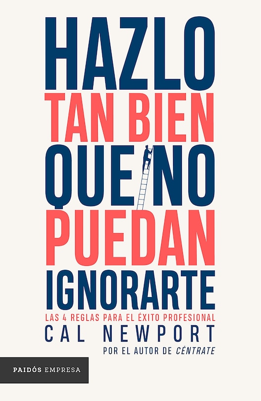Front cover_Hazlo tan bien que no puedan ignorarte: Las cuatro reglas para el éxito profesional / So Good They Can't Ignore You