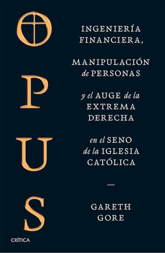 Front cover_Opus: Ingeniería financiera, manipulación de personas y conspiración de la extrema derecha en el seno de la iglesia católica / Opus: The Cult of Dark Money