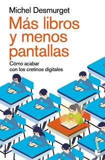 Front cover_Más libros y menos pantallas: Cómo acabar con los cretinos digitales / Make Them Read!