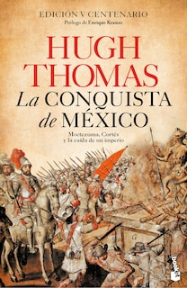 Front cover_La conquista de México: Moctezuma, Cortés y la caída de un imperio / The conquest of Mexico