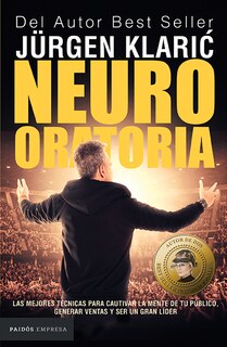 Couverture_Neuro oratoria: Las mejores técnicas para cautivar la mente de tu público... / Neuro Oratory