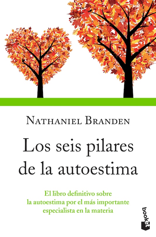 Front cover_Los seis pilares de la autoestima: El libro definitivo sobre la autoestima por el más importante especialista en la materia / The Six Pillars of Self-Esteem