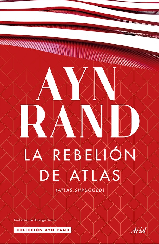 Front cover_La rebelión de Atlas (Novela) / Atlas Shrugged (A Novel)