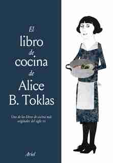 El Libro De Cocina De Alice B. Toklas by Alice B. Toklas