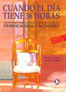 Cuando El Día Tiene 36 Horas: Una Guía Para Cuidar A Enfermos Con Pérdida De Memoria by Nancy L. Mace
