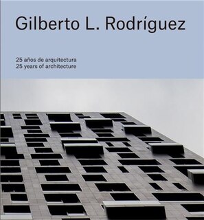 Front cover_Gilberto L. Rodríguez: 25 Years of Architecture