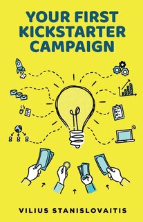 Couverture_Your First Kickstarter Campaign