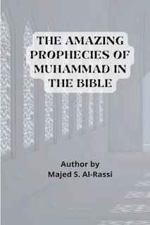 Front cover_THE AMAZING PROPHECIES OF MUHAMMAD in the BIBLE