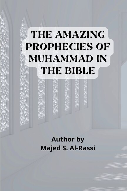 Front cover_THE AMAZING PROPHECIES OF MUHAMMAD in the BIBLE