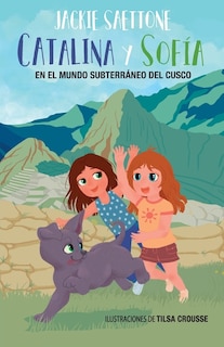 Front cover_Catalina Y Sofía En El Mundo Subterráneo del Cusco