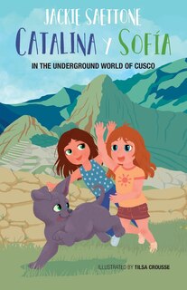 Front cover_Catalina and Sofia in the underground world of Cusco