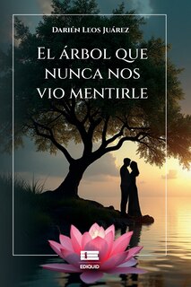 Front cover_El árbol que nunca nos vio mentirle