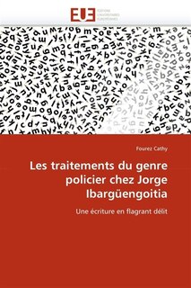 Front cover_Les traitements du genre policier chez Jorge Ibarg&uuml;engoitia