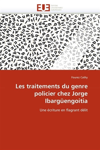 Front cover_Les traitements du genre policier chez Jorge Ibarg&uuml;engoitia