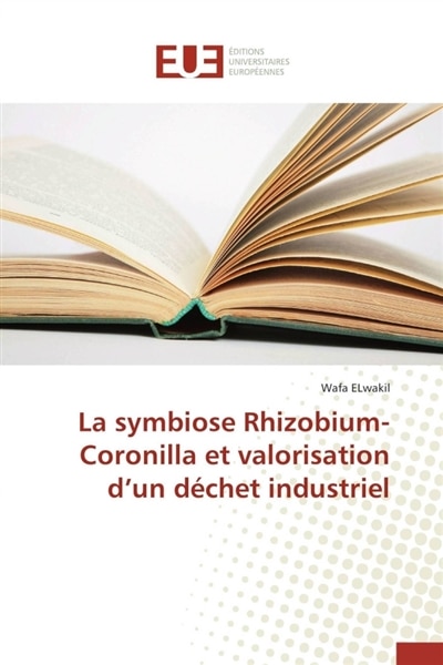 Couverture_La symbiose rhizobium-coronilla et valorisation d un déchet industriel