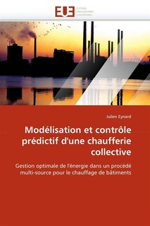 Couverture_Modélisation et contrôle prédictif d''une chaufferie collective